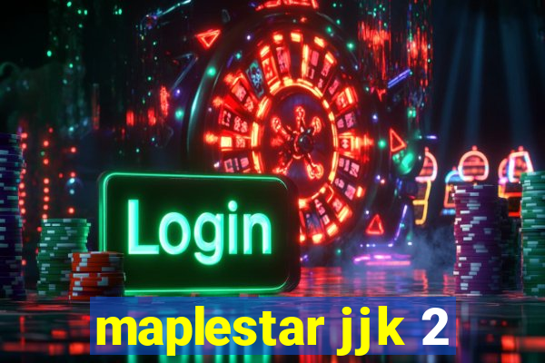 maplestar jjk 2